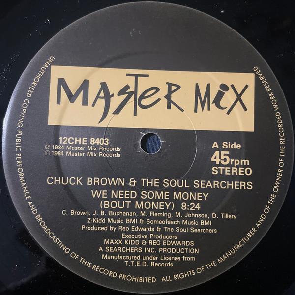 12inch Record CHUCK BROWN & THE SOUL SEARCHERS - We Need Some Money 12CHE8403 Master Mix 1984 UK Soul/Funk Used
12inch Record CHUCK BROWN & THE SOUL SEARCHERS - We Need Some Money 12CHE8403 Master Mix 1984 UK Soul/Funk Used