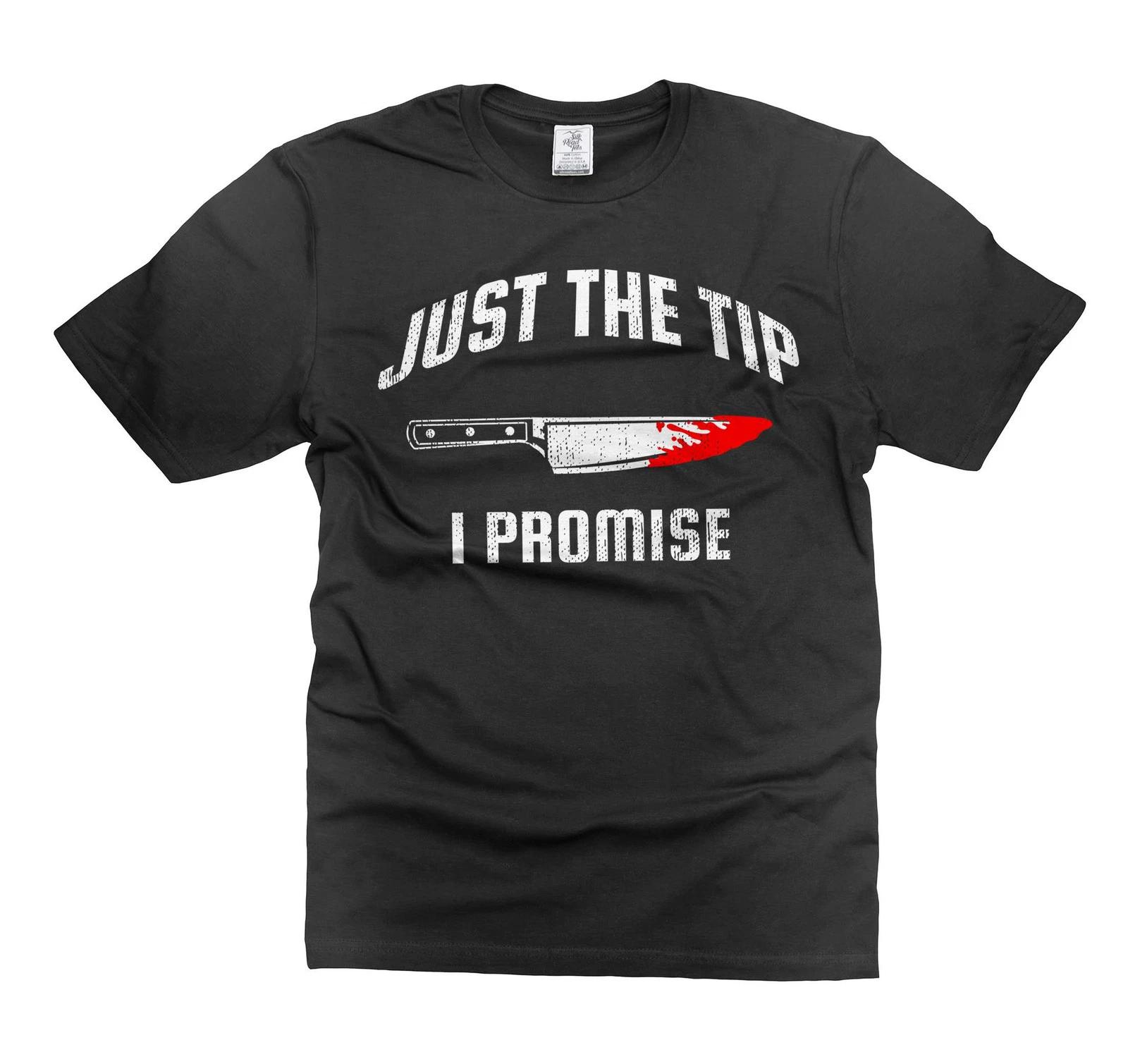 Just The Tip I Promise Knife Scary Shirt Horror Movie Tee Halloween Shirt 3XL
Just The Tip I Promise Knife Scary Shirt Horror Movie Tee Halloween Shirt 3XL