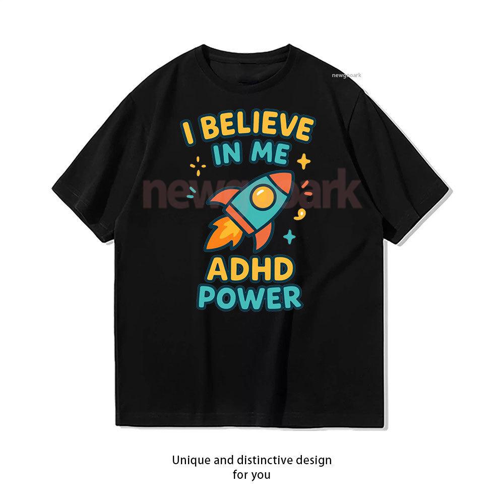 I Believe in Me ADHD Power Rocket Classic TShirt Woman Man Casual Cotton Graphic T Shirts Creative Streetwear Camisetas 4XL
I Believe in Me ADHD Power Rocket Classic TShirt Woman Man Casual Cotton Graphic T Shirts Creative Streetwear Camisetas 4XL