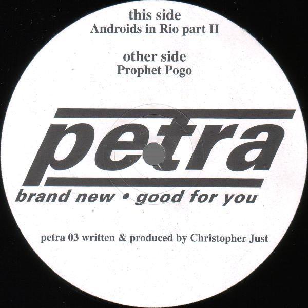 12inch Record CHRISTOPHER JUST - Androids In Rio Part II / Prophet P PETRA03 Petra 1997 Germany Dance & Electronica Used
12inch Record CHRISTOPHER JUST - Androids In Rio Part II / Prophet P PETRA03 Petra 1997 Germany Dance & Electronica Used