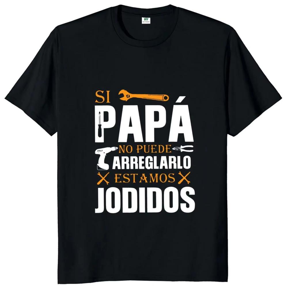 If Dad Cant Fix It Were Screwed T Shirt Retro Spanish Father Papa Gift Men Clothing Unisex Casual Tshirt Pro Choice S
If Dad Cant Fix It Were Screwed T Shirt Retro Spanish Father Papa Gift Men Clothing Unisex Casual Tshirt Pro Choice S