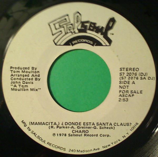 7inch Record CHARO - (Mamacita,) Donde Esta Santa Claus S72076DJ Salsoul Records 1978 US Soul/Funk Used
7inch Record CHARO - (Mamacita,) Donde Esta Santa Claus S72076DJ Salsoul Records 1978 US Soul/Funk Used