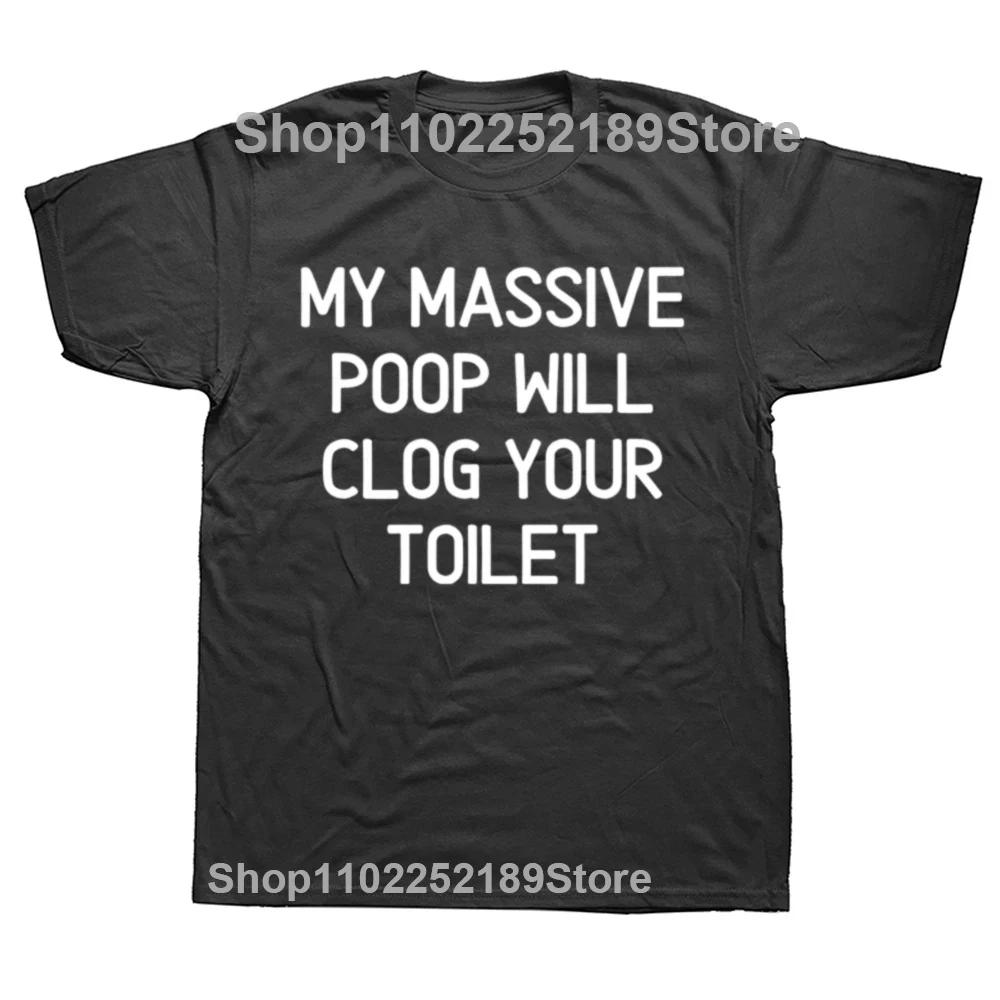 Funny My Massive Poop Will Clog Your Toilet T Shirts Summer Graphic Cotton Streetwear Short Sleeve Birthday Gifts T-shirt Men XL
Funny My Massive Poop Will Clog Your Toilet T Shirts Summer Graphic Cotton Streetwear Short Sleeve Birthday Gifts T-shirt Men XL