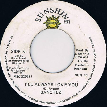 7inch Record SANCHEZ - I ll Always Love You SUN40 Sunshine Jamaica Reggae, Ska & Dub Used
7inch Record SANCHEZ - I ll Always Love You SUN40 Sunshine Jamaica Reggae, Ska & Dub Used