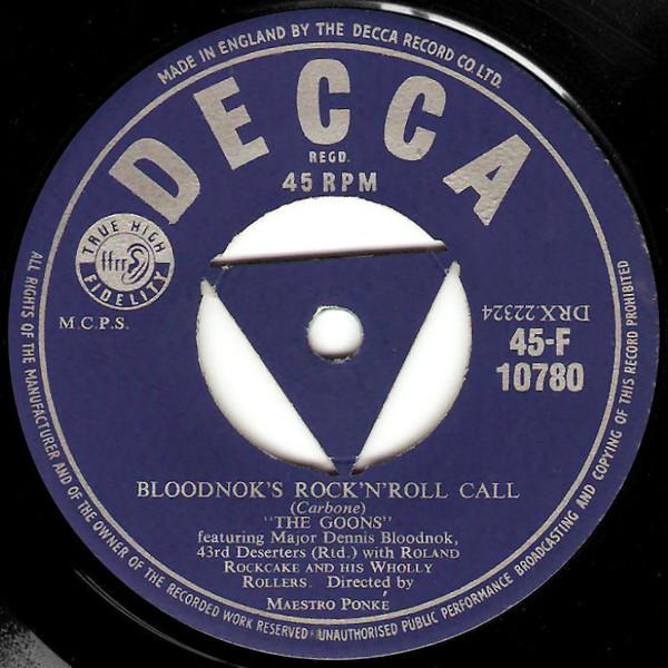 7inch Record GOONS - Bloodnok s Rock n Roll Call / The Y 45F10780 Decca 1956 UK Pop Used
7inch Record GOONS - Bloodnok s Rock n Roll Call / The Y 45F10780 Decca 1956 UK Pop Used