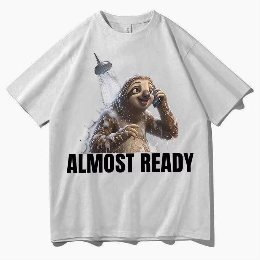 Funny Sloth Shower Almost Ready Meme Hip Hop Tshirts Unisexs Women Vintage High Quality Short Sleeve Tshirt Tee Shirts 4XL
Funny Sloth Shower Almost Ready Meme Hip Hop Tshirts Unisexs Women Vintage High Quality Short Sleeve Tshirt Tee Shirts 4XL