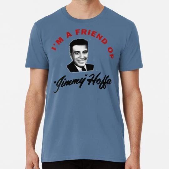 I m A Friend Of Jimmy Hoffa Size S to 5XL Made in the USA T-Shirt M
I m A Friend Of Jimmy Hoffa Size S to 5XL Made in the USA T-Shirt M