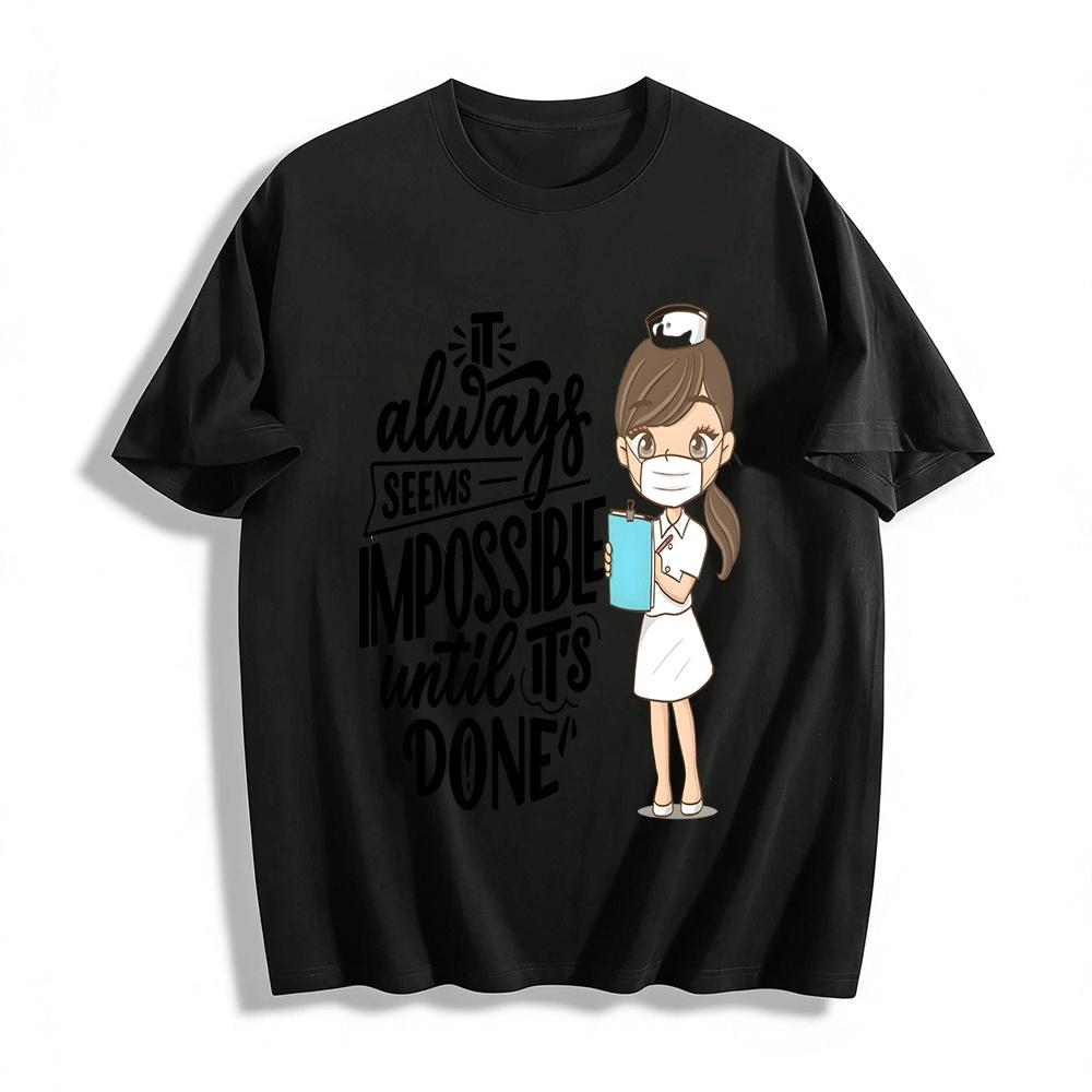 It Always Seems Impossible Until Done Nurse Graphic Tee Pure cotton T-shirt XXS
It Always Seems Impossible Until Done Nurse Graphic Tee Pure cotton T-shirt XXS