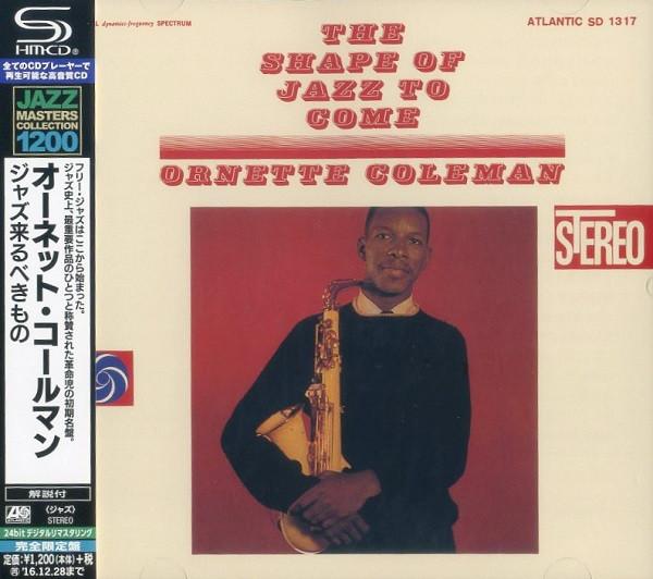 CD ORNETTE COLEMAN - The Shape Of Jazz To Come WPCR29018 Atlantic 2016 Japan ObiJazz Used
CD ORNETTE COLEMAN - The Shape Of Jazz To Come WPCR29018 Atlantic 2016 Japan ObiJazz Used
