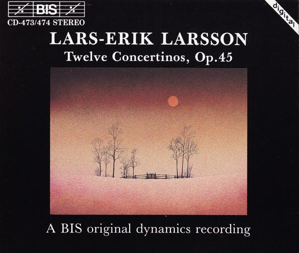 CD LARS-ERIK LARSSON - Twelve Concertinos, Op.45 BISCD473474 BIS 1991 Japan Classical Used
CD LARS-ERIK LARSSON - Twelve Concertinos, Op.45 BISCD473474 BIS 1991 Japan Classical Used