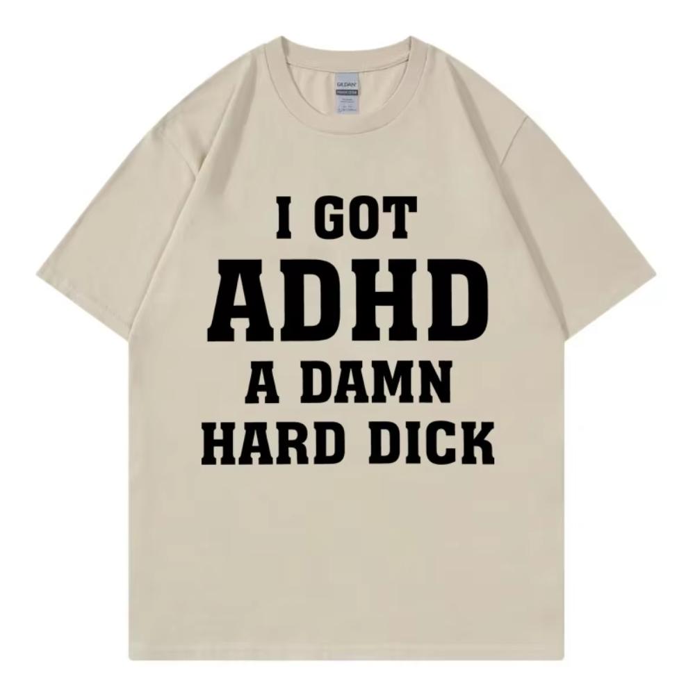 I Got Adhd A Damn Hard D Funny Meme Men s T-shirt High Quality Short Sleeve T-shirts Summer Casual Loose Cotton T Shirts 3XL
I Got Adhd A Damn Hard D Funny Meme Men s T-shirt High Quality Short Sleeve T-shirts Summer Casual Loose Cotton T Shirts 3XL
