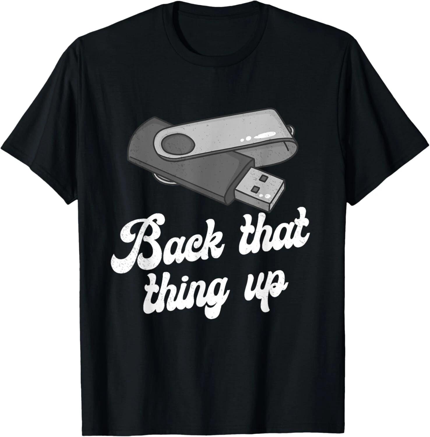 Funny Back That Thing Up Nerd Computer T- Shirt S
Funny Back That Thing Up Nerd Computer T- Shirt S