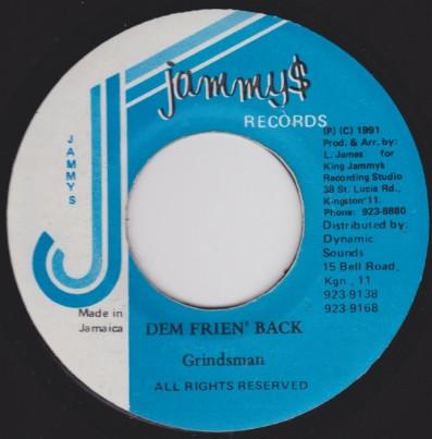 7inch Record GRINDSMAN - Dem Frien Back NONE Jammy s Records 1991 Jamaica Reggae, Ska & Dub Used
7inch Record GRINDSMAN - Dem Frien Back NONE Jammy s Records 1991 Jamaica Reggae, Ska & Dub Used