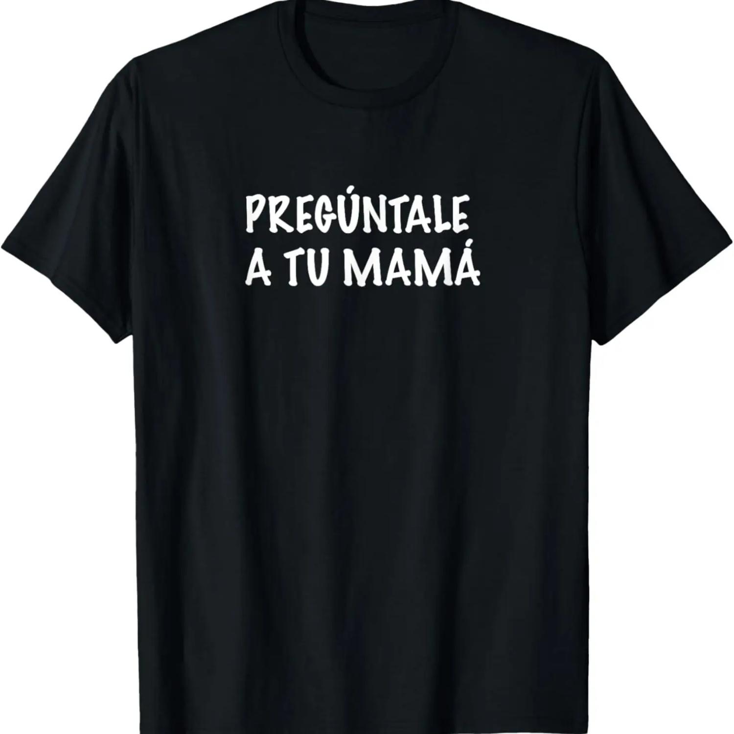 PREGUNTALE A TU MAMA Funny Spanish Father s Shirt XXXXXL чорний
PREGUNTALE A TU MAMA Funny Spanish Father s Shirt XXXXXL чорний