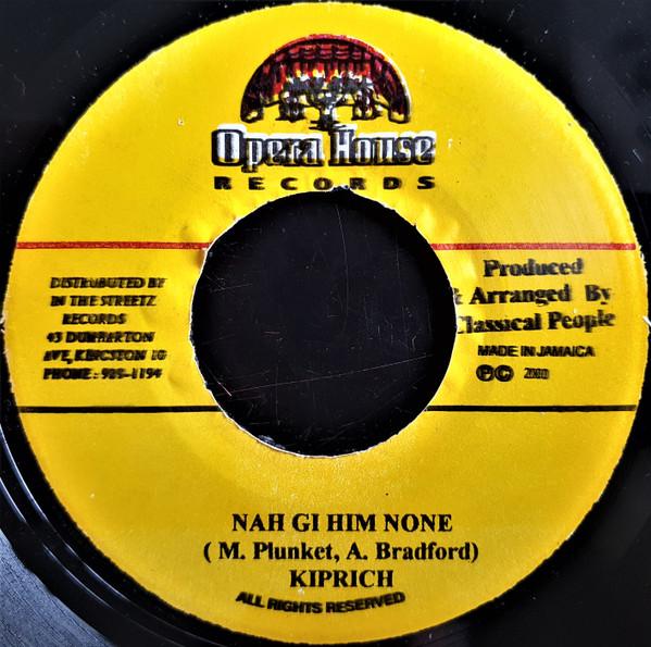 7inch Record KIPRICH - Nah Gi Him None NONE Opera House 2000 Jamaica Reggae, Ska & Dub Used
7inch Record KIPRICH - Nah Gi Him None NONE Opera House 2000 Jamaica Reggae, Ska & Dub Used