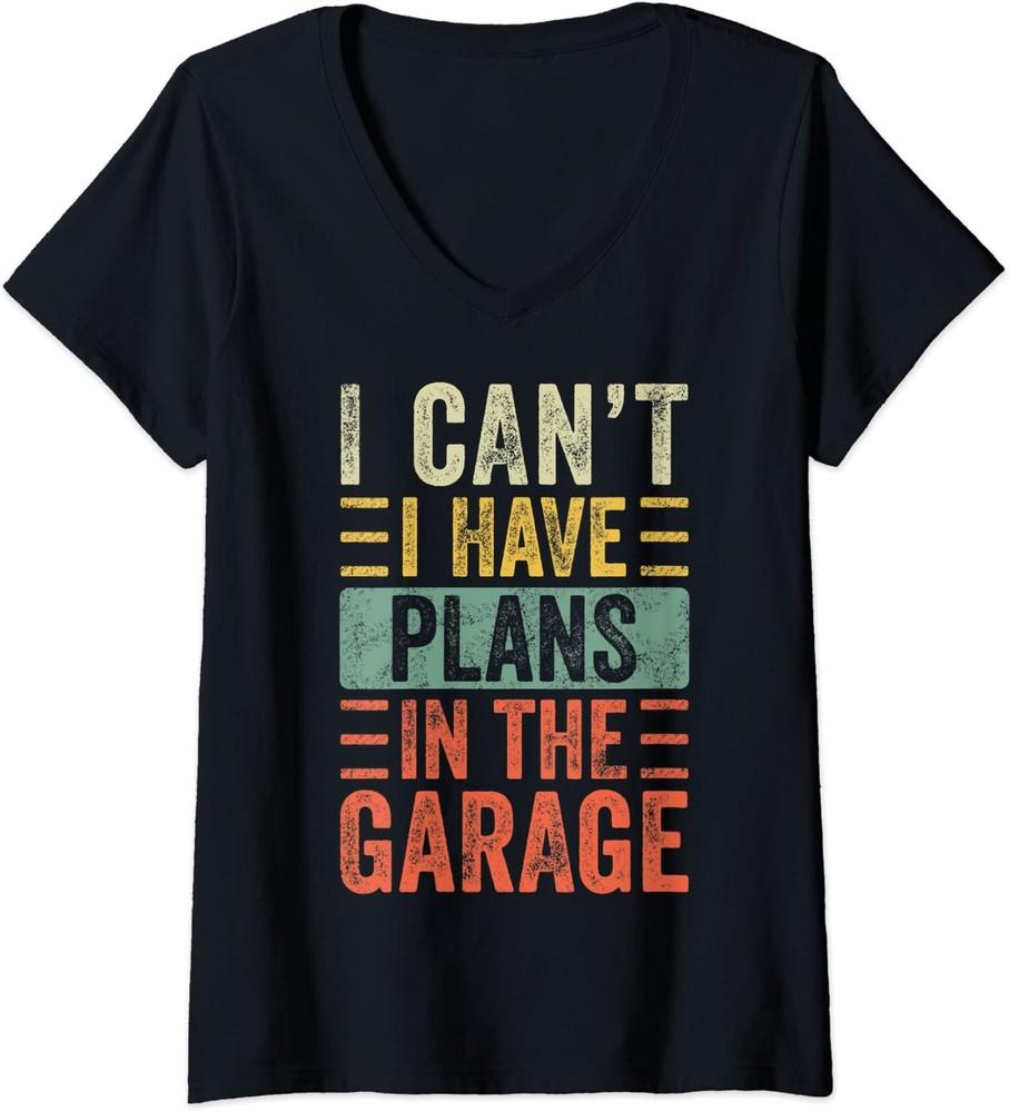 I Can t I Have Plans In The Garage Funny Car Mechanic Ladies V-Neck Tshirt Unisex T-Shirt M
I Can t I Have Plans In The Garage Funny Car Mechanic Ladies V-Neck Tshirt Unisex T-Shirt M