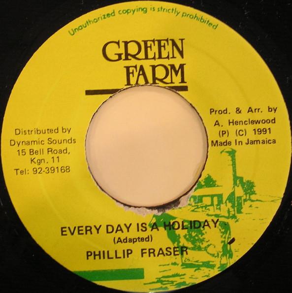 7inch Record PHILLIP FRASER Every Day Is A Holiday NONE Green Farm 1991 Jamaica Reggae Ska Dub Used
7inch Record PHILLIP FRASER Every Day Is A Holiday NONE Green Farm 1991 Jamaica Reggae Ska Dub Used