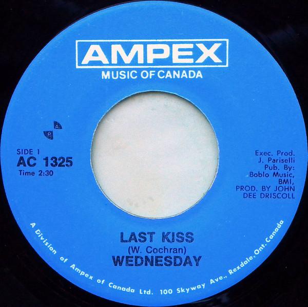 7inch Record WEDNESDAY - Last Kiss / Without You AC1325 Ampex Music Of 1973 Canada Rock Used
7inch Record WEDNESDAY - Last Kiss / Without You AC1325 Ampex Music Of 1973 Canada Rock Used