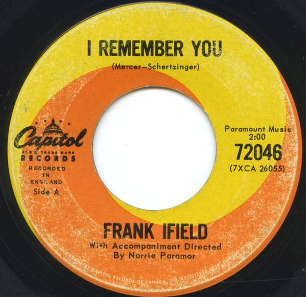 7inch Record FRANK IFIELD I Remember You I Listen To My Hea 72046 Capitol Records 1962 Canada Rock Used
7inch Record FRANK IFIELD I Remember You I Listen To My Hea 72046 Capitol Records 1962 Canada Rock Used