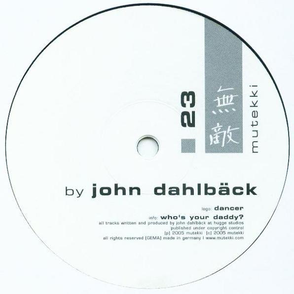 12inch Record JOHN DAHLBCK - Dancer / Who s Your Daddy 23 Mutekki 2005 Germany Dance & Electronica Used
12inch Record JOHN DAHLBCK - Dancer / Who s Your Daddy 23 Mutekki 2005 Germany Dance & Electronica Used