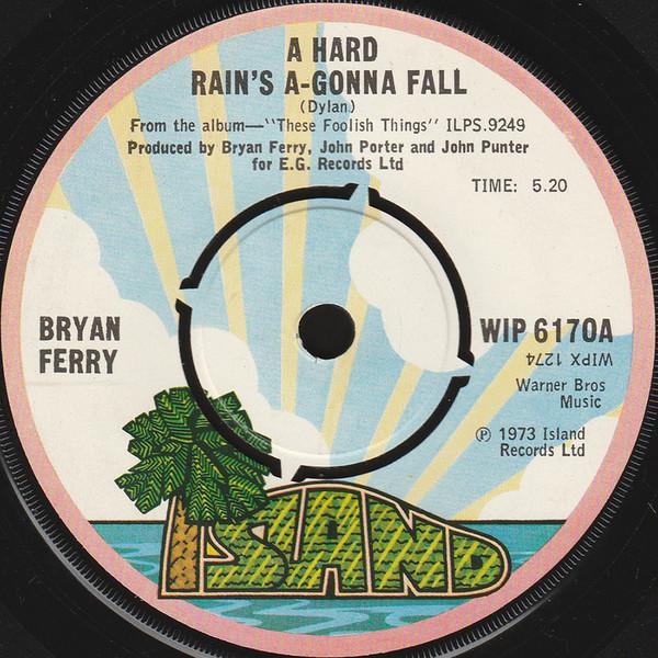7inch Record BRYAN FERRY A Hard Rains AGonna Fall WIP6170 Island Records 1973 UK Rock Used
7inch Record BRYAN FERRY A Hard Rains AGonna Fall WIP6170 Island Records 1973 UK Rock Used