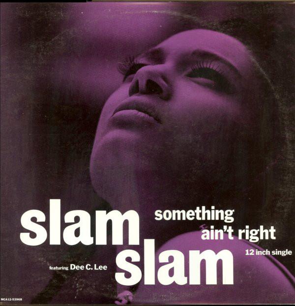 12inch Record SLAM SLAM, DEE C. LEE - Something Ain t Right MCA1253968 MCA Records 1990 US Dance & Electronica Used
12inch Record SLAM SLAM, DEE C. LEE - Something Ain t Right MCA1253968 MCA Records 1990 US Dance & Electronica Used