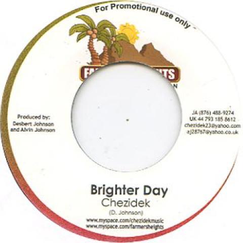 7inch Record CHEZIDEK - Brighter Day FHR7001 Farmers Heights 2011 UK Reggae, Ska & Dub
7inch Record CHEZIDEK - Brighter Day FHR7001 Farmers Heights 2011 UK Reggae, Ska & Dub