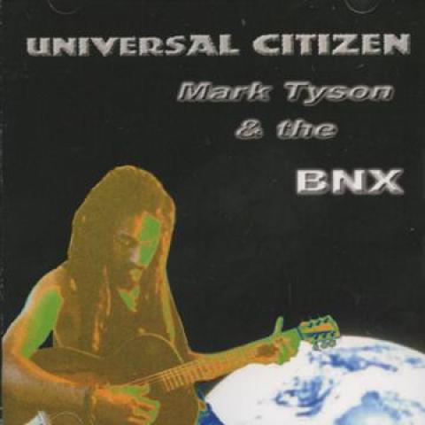 CD MARK TYSON, BNX - Universal Citizen WWM015 3 Worlds Music 2003 US Reggae, Ska & Dub
CD MARK TYSON, BNX - Universal Citizen WWM015 3 Worlds Music 2003 US Reggae, Ska & Dub