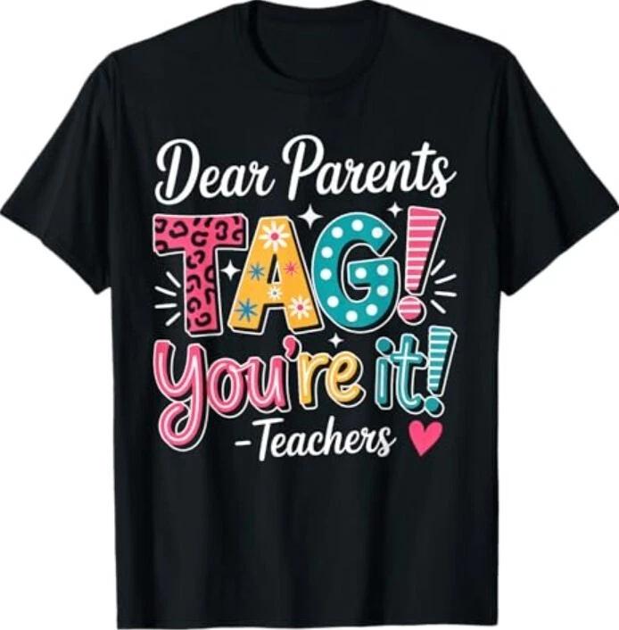 Dear Parents Tag Your It Shirt Teachers Last Day Of School T-Shirt M
Dear Parents Tag Your It Shirt Teachers Last Day Of School T-Shirt M