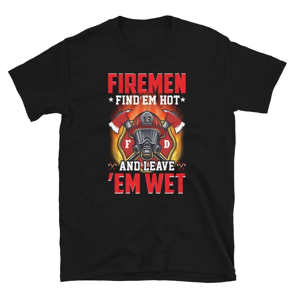 Firement Leave em Wet FIREFIGHTER Fireman Rescue Gift T-Shirt S
Firement Leave em Wet FIREFIGHTER Fireman Rescue Gift T-Shirt S