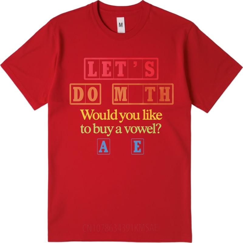 Fashion Summer Men Tshirt Lets Do Math Would You Like To Buy A Vowel A E Short Sleeve Workout Oneck Tshirt Cotton Top Tees S
Fashion Summer Men Tshirt Lets Do Math Would You Like To Buy A Vowel A E Short Sleeve Workout Oneck Tshirt Cotton Top Tees S