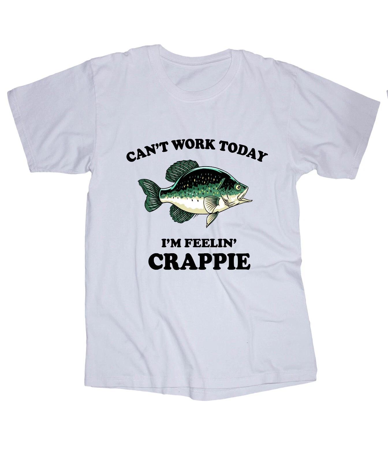 Can t work today I m feeling CRAPPIE fishing white shirt Boating Lake Fisherman S
Can t work today I m feeling CRAPPIE fishing white shirt Boating Lake Fisherman S