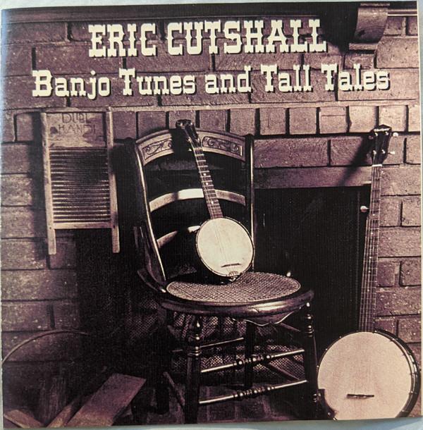 CD ERIC CUTSHALL Banjo Tunes And Tall Tales DTR0002 Double Thumb Re 1995 US Folk Used
CD ERIC CUTSHALL Banjo Tunes And Tall Tales DTR0002 Double Thumb Re 1995 US Folk Used