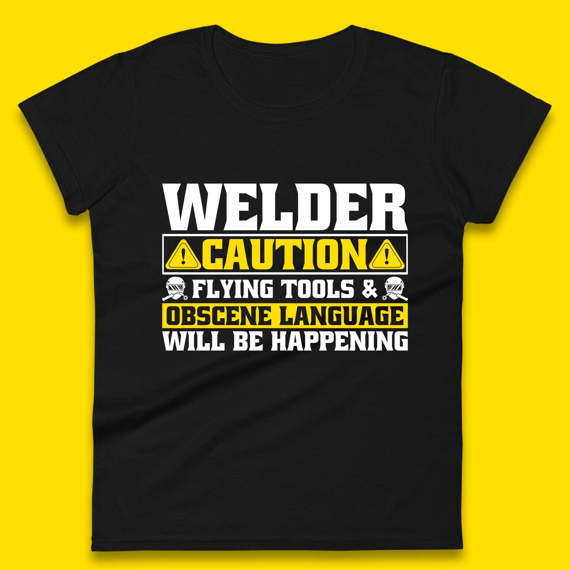 Welder Caution Flying Tools & Obscene Language Will Be Happening Funny Welding Saying Womens Tee T Shirt Mens Tops Unisex Top S
Welder Caution Flying Tools & Obscene Language Will Be Happening Funny Welding Saying Womens Tee T Shirt Mens Tops Unisex Top S