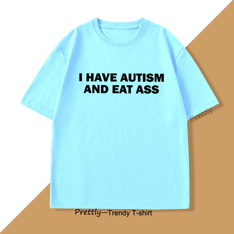 I Have Autism Mens Tshirt Casual Cotton Short Sleeve O Neck Tee Shirts Harajuku Streetwear Unisex Clothes Loose Clothing 4XL
I Have Autism Mens Tshirt Casual Cotton Short Sleeve O Neck Tee Shirts Harajuku Streetwear Unisex Clothes Loose Clothing 4XL