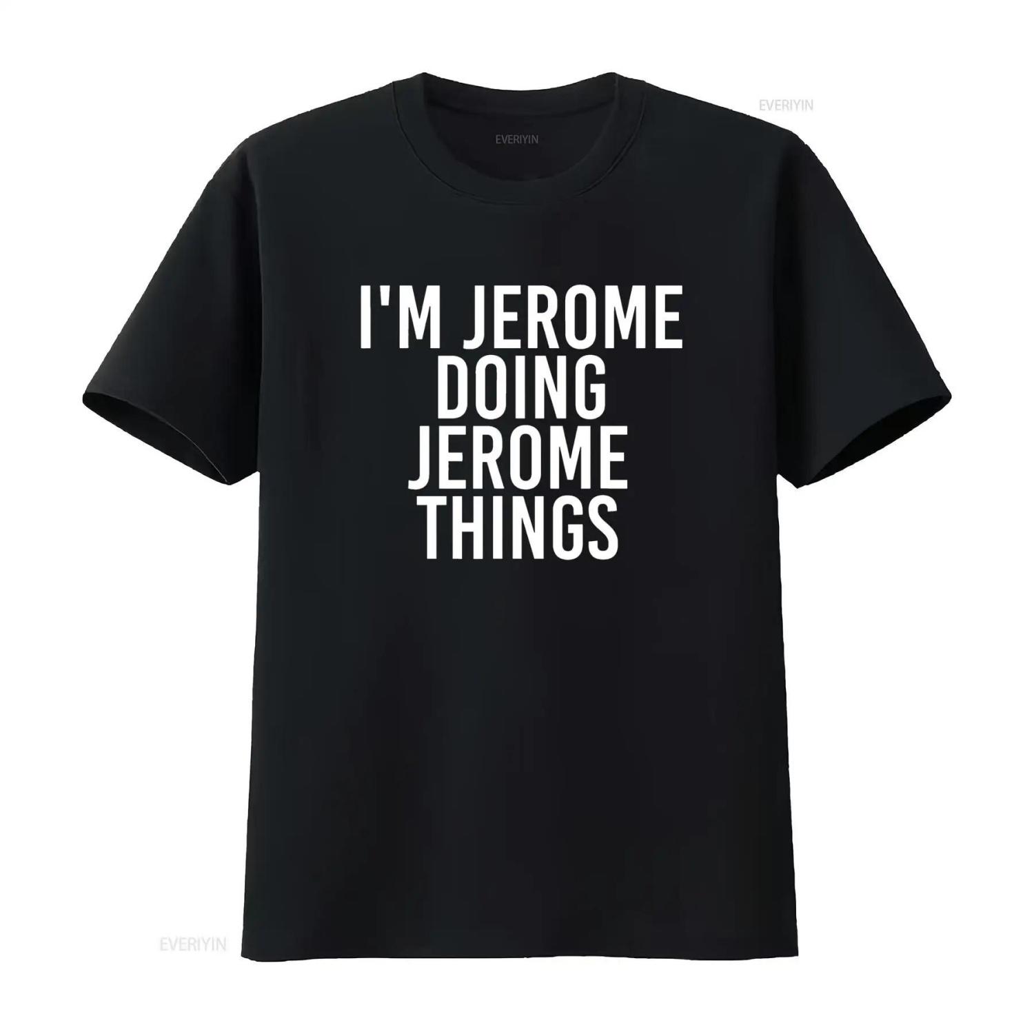 I M JEROME DOING THINGS T Shirt Funny Idea Vintage Washed Unisex Breathable Designer Clothes Graphic Stylish Fashion Streetwear S чёрный
I M JEROME DOING THINGS T Shirt Funny Idea Vintage Washed Unisex Breathable Designer Clothes Graphic Stylish Fashion Streetwear S чёрный