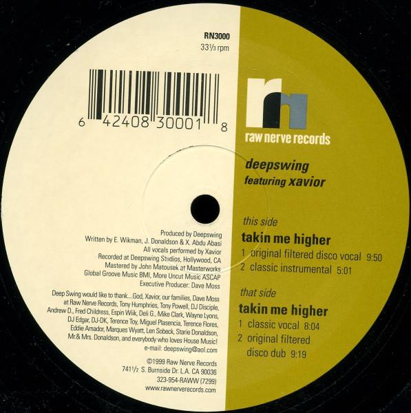 12inch Record DEEP SWING, XAVIOR - Takin Me Higher RN3000 Raw Nerve Recor 1999 US Dance & Electronica Used
12inch Record DEEP SWING, XAVIOR - Takin Me Higher RN3000 Raw Nerve Recor 1999 US Dance & Electronica Used
