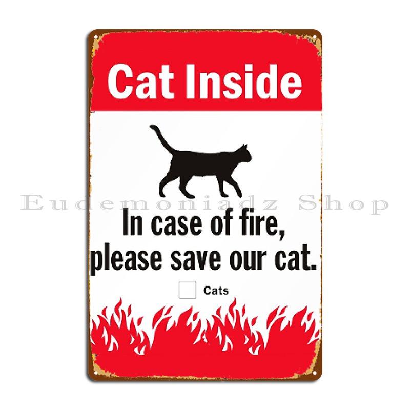Cat Inside In Case Of Fire Please Save Our Cat Metal Plaque Poster Personalized Wall Cave Decoration Classic Tin Sign Poster 20x30cm(7.8x11.8inch)
Cat Inside In Case Of Fire Please Save Our Cat Metal Plaque Poster Personalized Wall Cave Decoration Classic Tin Sign Poster 20x30cm(7.8x11.8inch)