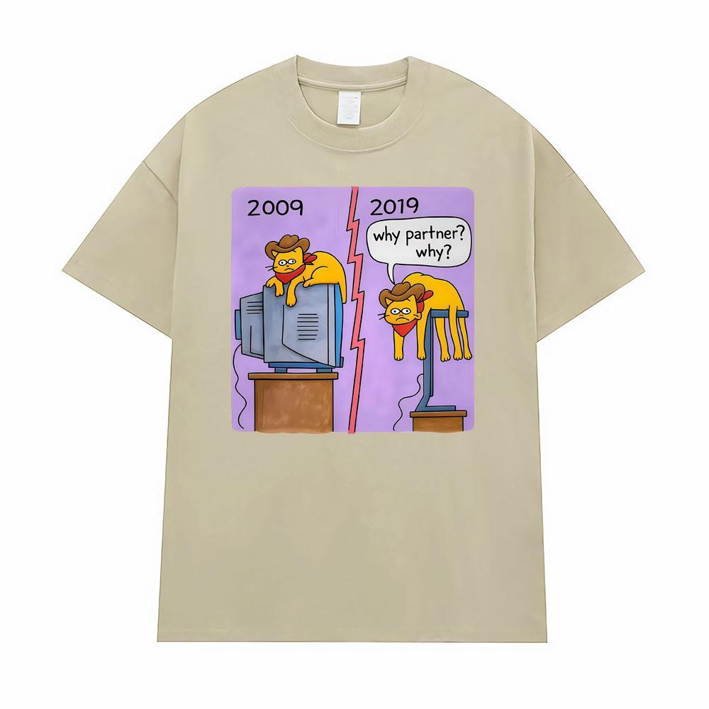 Funny Cowboy Cat Why Partner Why Cat Graphic 2009 Vs 2019 Meme T Shirt Hot Sale Cotton Tshirts Unisex Women Casual Vintage Tshirt 3XL
Funny Cowboy Cat Why Partner Why Cat Graphic 2009 Vs 2019 Meme T Shirt Hot Sale Cotton Tshirts Unisex Women Casual Vintage Tshirt 3XL