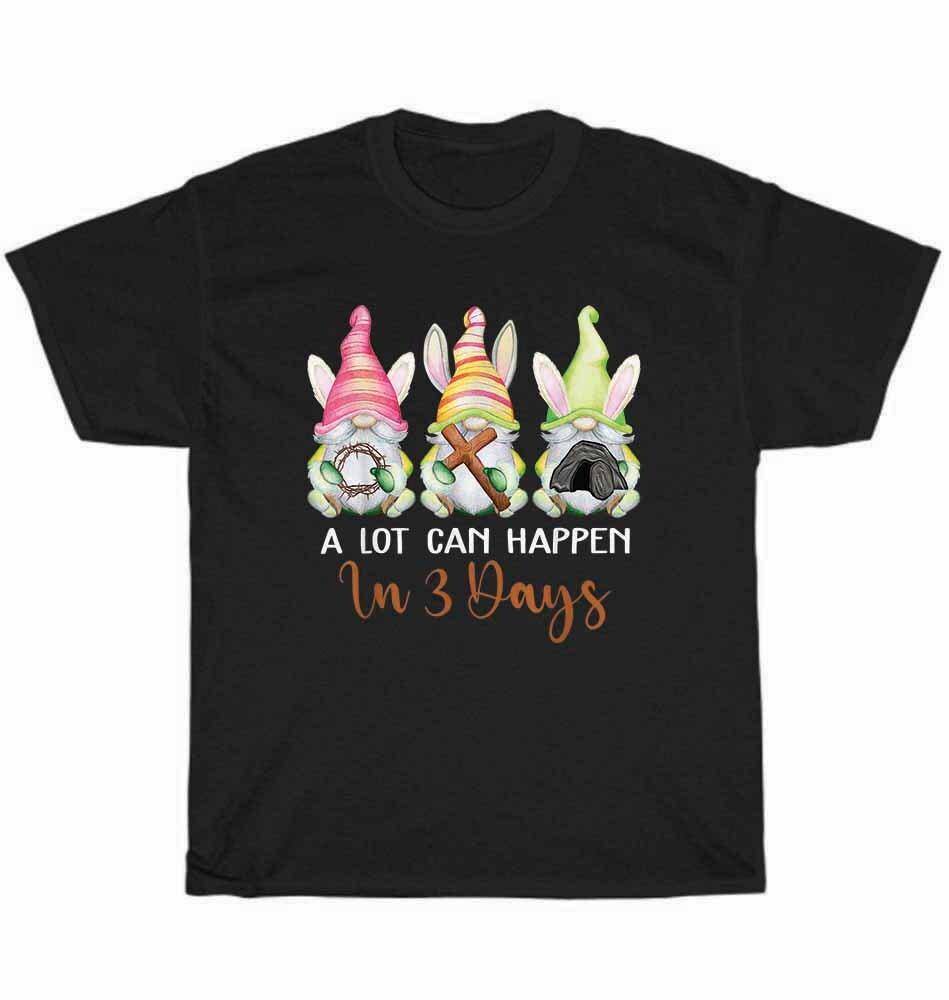 Gnome Christian Easter Day A Lot Can Happen In 3 Days T-Shirt Unisex Tee Gift M
Gnome Christian Easter Day A Lot Can Happen In 3 Days T-Shirt Unisex Tee Gift M