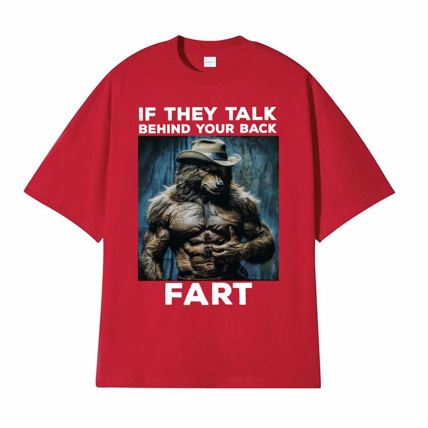 If They Talk Behind Your Back Fart Funny Emo T Shirt Alpha Werewolf Literally Me Humor Meme Tshirt Men Fashion Hip Hop Tees Y2k S
If They Talk Behind Your Back Fart Funny Emo T Shirt Alpha Werewolf Literally Me Humor Meme Tshirt Men Fashion Hip Hop Tees Y2k S