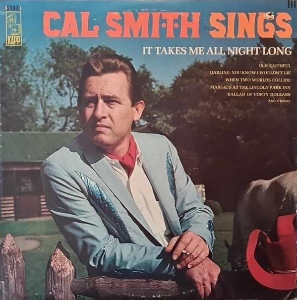 LP Record CAL SMITH - It Takes Me All Night Long KS3608 Kapp Records 1969 US Folk Used
LP Record CAL SMITH - It Takes Me All Night Long KS3608 Kapp Records 1969 US Folk Used
