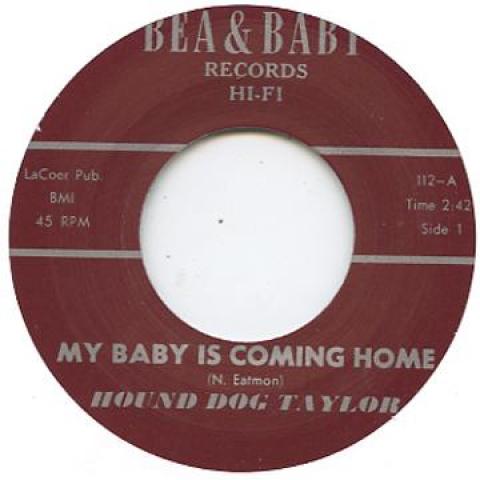 7inch Record HOUND DOG TAYLOR - My Baby Is Coming Home / Take Five BEA&BABY112 Bea & Baby Reco 1954 UK Blues
7inch Record HOUND DOG TAYLOR - My Baby Is Coming Home / Take Five BEA&BABY112 Bea & Baby Reco 1954 UK Blues
