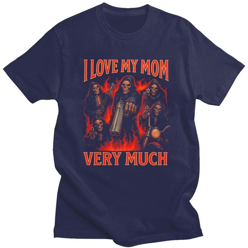 I Love My Mom Very Much Grim Reaper Tshirt Men Women Short Sleeves Casual Graphic Clothing Loose Oversized Pure Cotton Camisetas 4XL
I Love My Mom Very Much Grim Reaper Tshirt Men Women Short Sleeves Casual Graphic Clothing Loose Oversized Pure Cotton Camisetas 4XL