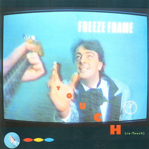 12inch Record FREEZE FRAME - Touch (Re-Touch) INEVT18 Inevitable 1985 UK Dance & Electronica Used
12inch Record FREEZE FRAME - Touch (Re-Touch) INEVT18 Inevitable 1985 UK Dance & Electronica Used