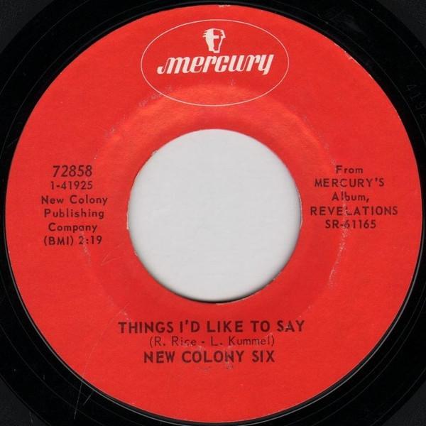 7inch Record NEW COLONY SIX - Things I d Like To Say / Come And G 72858 Mercury 1968 US Rock Used
7inch Record NEW COLONY SIX - Things I d Like To Say / Come And G 72858 Mercury 1968 US Rock Used