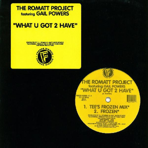 12inch Record ROMATT, GAIL POWERS - What U Got 2 Have 5008112 Freeze Dance 1995 US Dance & Electronica Used
12inch Record ROMATT, GAIL POWERS - What U Got 2 Have 5008112 Freeze Dance 1995 US Dance & Electronica Used