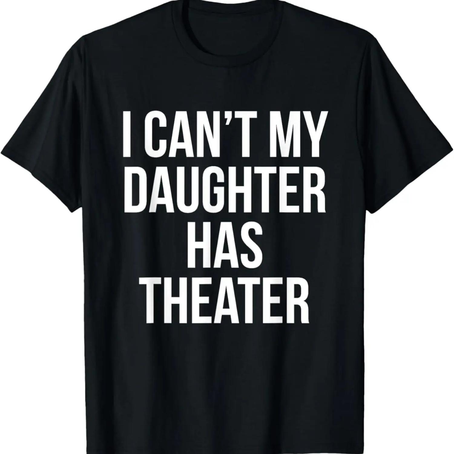 I Can t My Daughter Has Theater Mom Dad Gift Funny T-Shirt XXXXXL чорний
I Can t My Daughter Has Theater Mom Dad Gift Funny T-Shirt XXXXXL чорний