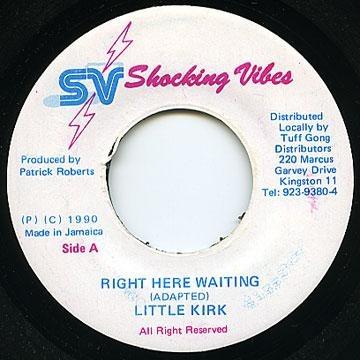 7inch Record LITTLE KIRK - Right Here Waiting NONE Shocking Vibes 1990 Jamaica Reggae, Ska & Dub Used
7inch Record LITTLE KIRK - Right Here Waiting NONE Shocking Vibes 1990 Jamaica Reggae, Ska & Dub Used