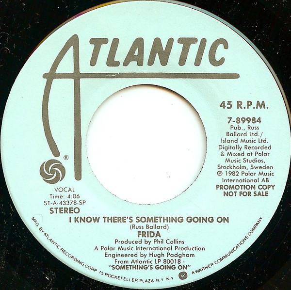 7inch Record FRIDA - I Know There s Something Going On 789984 Atlantic 1982 US Dance & Electronica Used
7inch Record FRIDA - I Know There s Something Going On 789984 Atlantic 1982 US Dance & Electronica Used